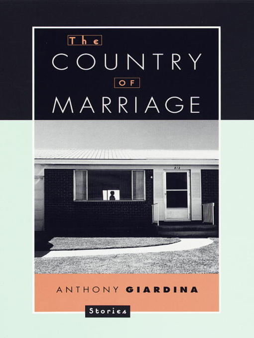 Title details for The Country of Marriage by Anthony Giardina - Available